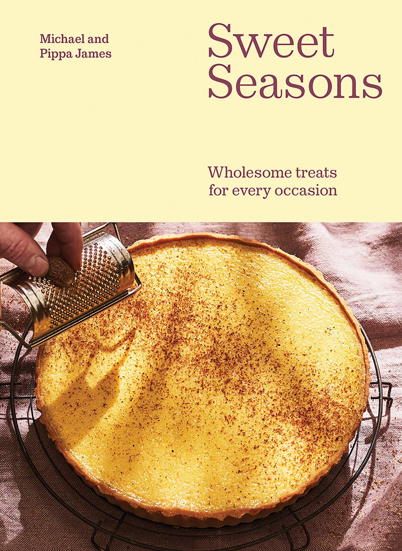Sweet Seasons: Wholesome Treats for Every Occasion - James, Michael & James, Pippa