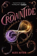 Crowntide (the Lightlark Saga Book 4): Volume 4 - Aster, Alex Cover Image