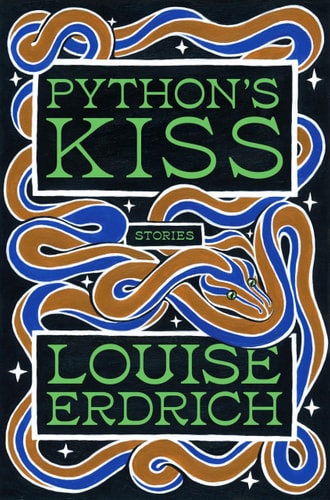 Python's Kiss: Stories - Erdrich, Louise Cover Image