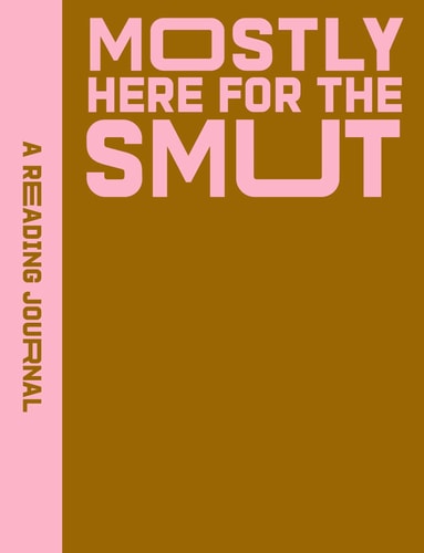 Reading Journal: Mostly Here for the Smut - Hearts Press, Sweet Cover Image