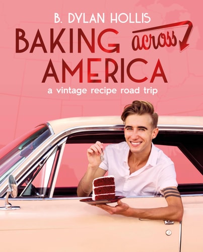 Baking Across America: A Vintage Recipe Road Trip - Hollis, B. Dylan Cover Image