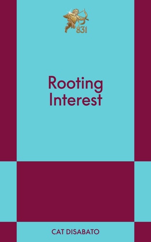 Rooting Interest: An 831 Stories Romance - Disabato, Cat Cover Image