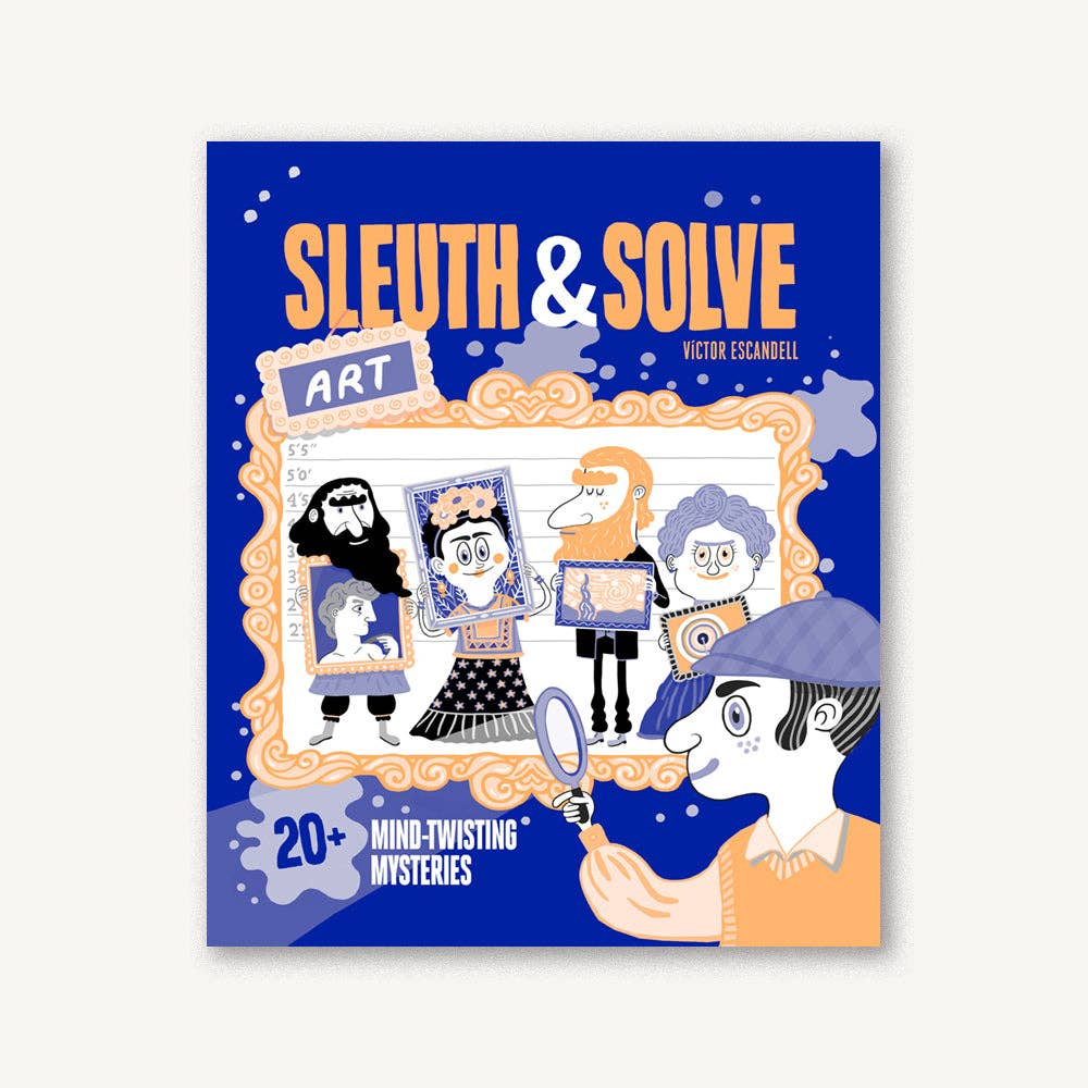 Sleuth & Solve—Art: 20+ Mind-Twisting Mysteries - Gallo, Ana & Escandell, Victor