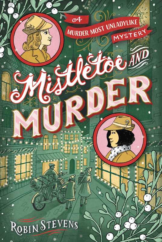 Mistletoe and Murder (A Murder Most Unladylike Mystery) - Stevens, Robin