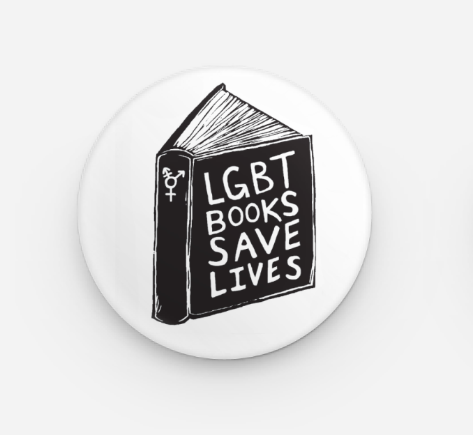 "LGBT Books Save Lives" Button Pin
