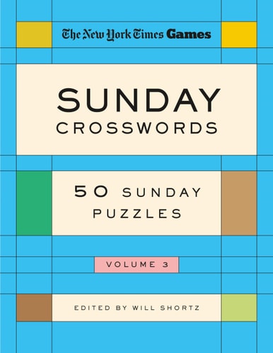 New York Times Games Sunday Crosswords Volume 3: 50 Sunday Puzzles - New York Times Cover Image