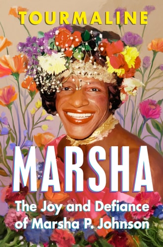 Marsha: The Joy and Defiance of Marsha P. Johnson - Tourmaline Cover Image
