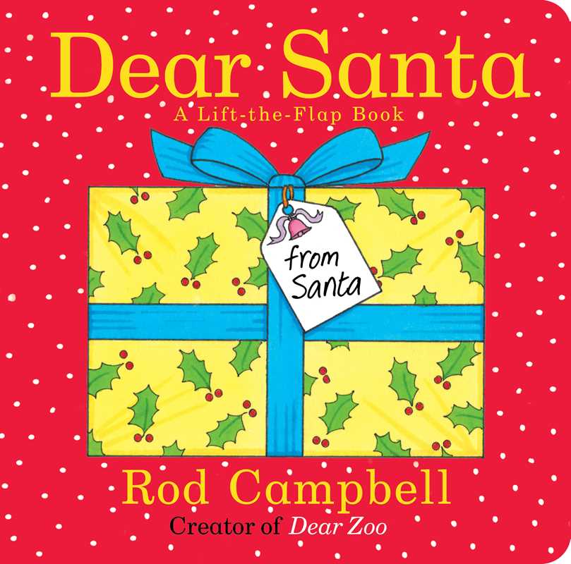 Dear Santa: A Lift-The-Flap Book - Campbell, Rod – More Than Words