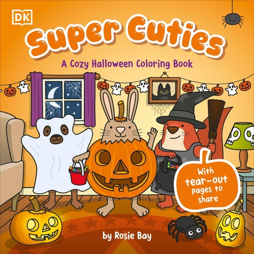 Super Cuties: A Cozy Halloween Coloring Book: 30 Cute and Spooky Illustrations for All Ages - Bay, Rosie Cover Image