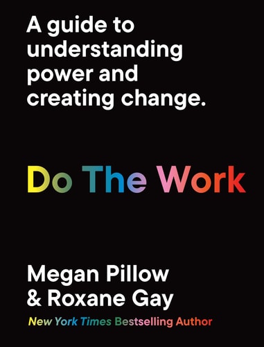 Do the Work: A Guide to Understanding Power and Creating Change. - Gay, Roxane Cover Image