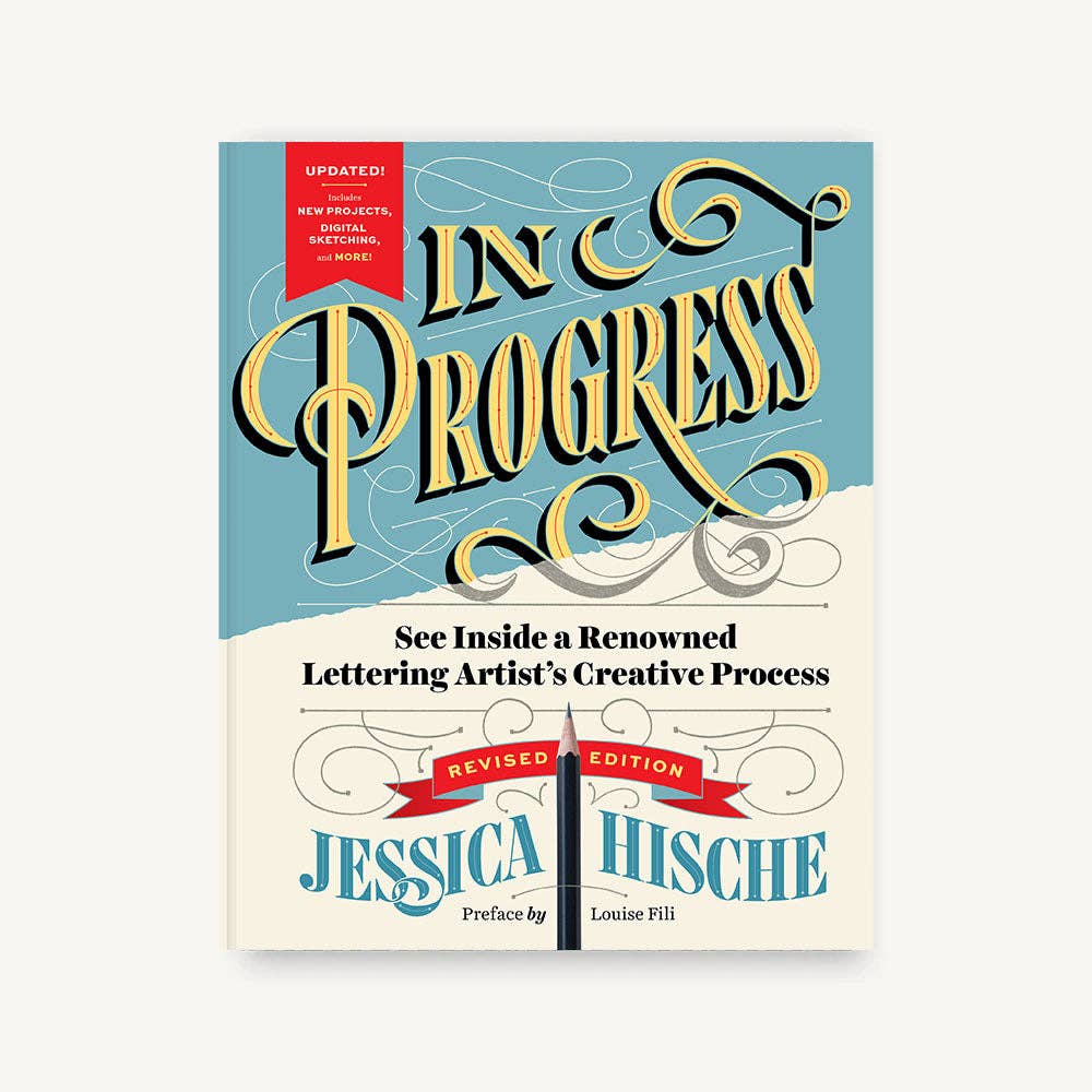 In Progress (Revised Edition): See Inside a Renowned Lettering Artist's Creative Process - Hische, Jessica