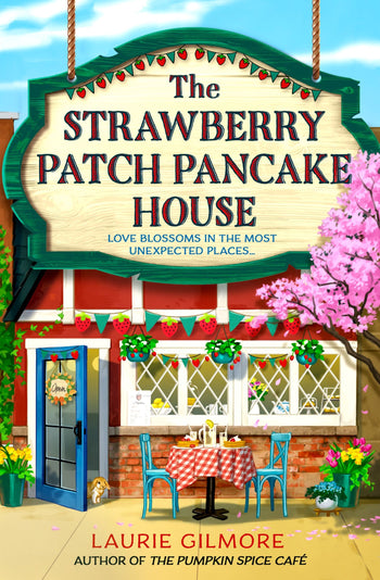 PREORDER - The Strawberry Patch Pancake House (Dream Harbor #4) by Laurie Gilmore (3/18/25)