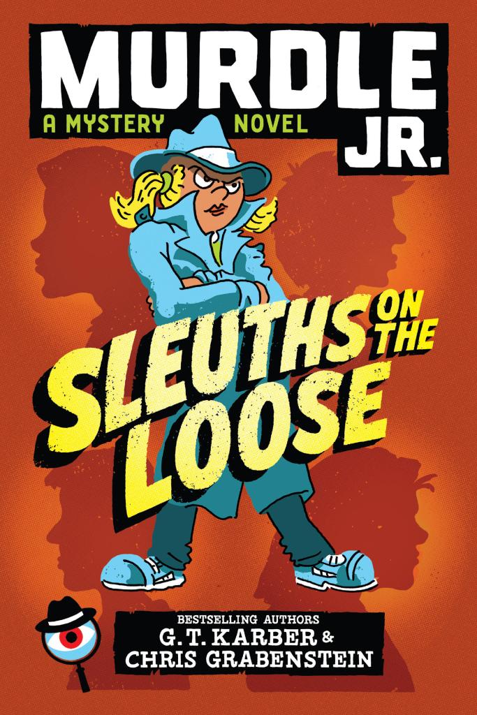 PREORDER - Murdle Jr.: Sleuths on the Loose by G. T. Karber & Chris Grabenstein (5/27/25)