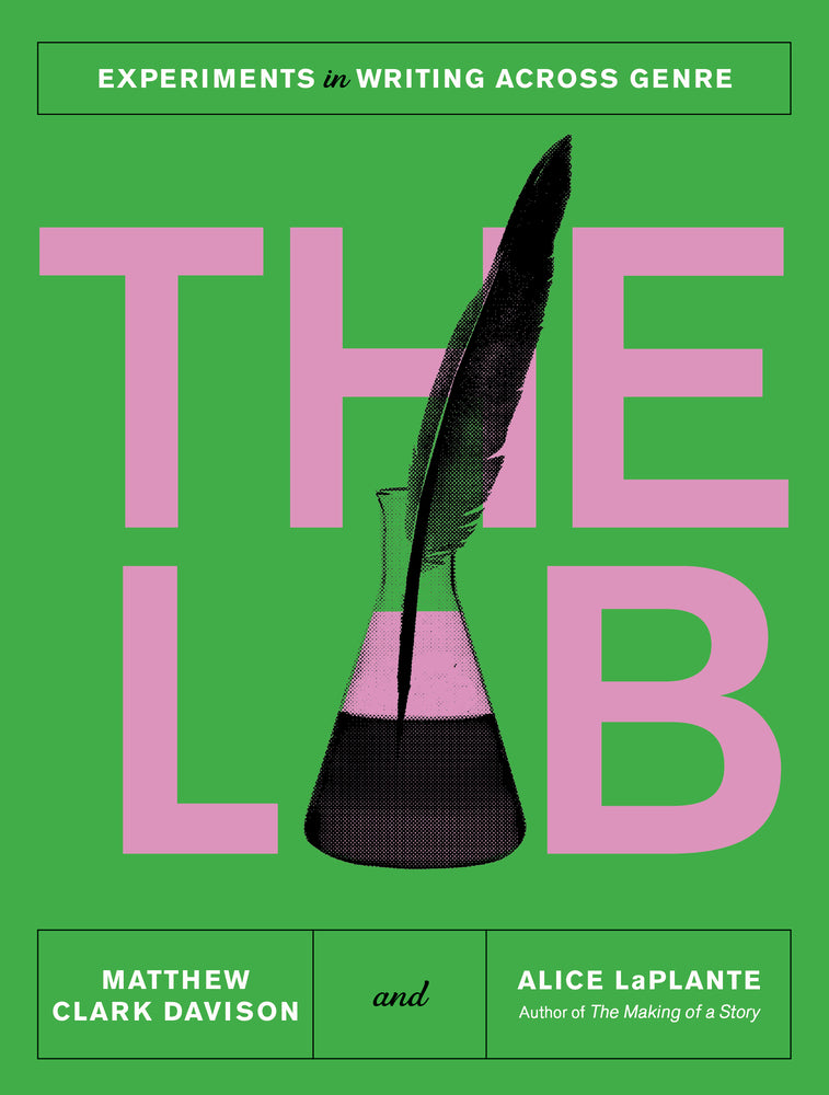 The Lab: Experiments in Writing Across Genre - Davison, Matthew Clark & Laplante, Alice