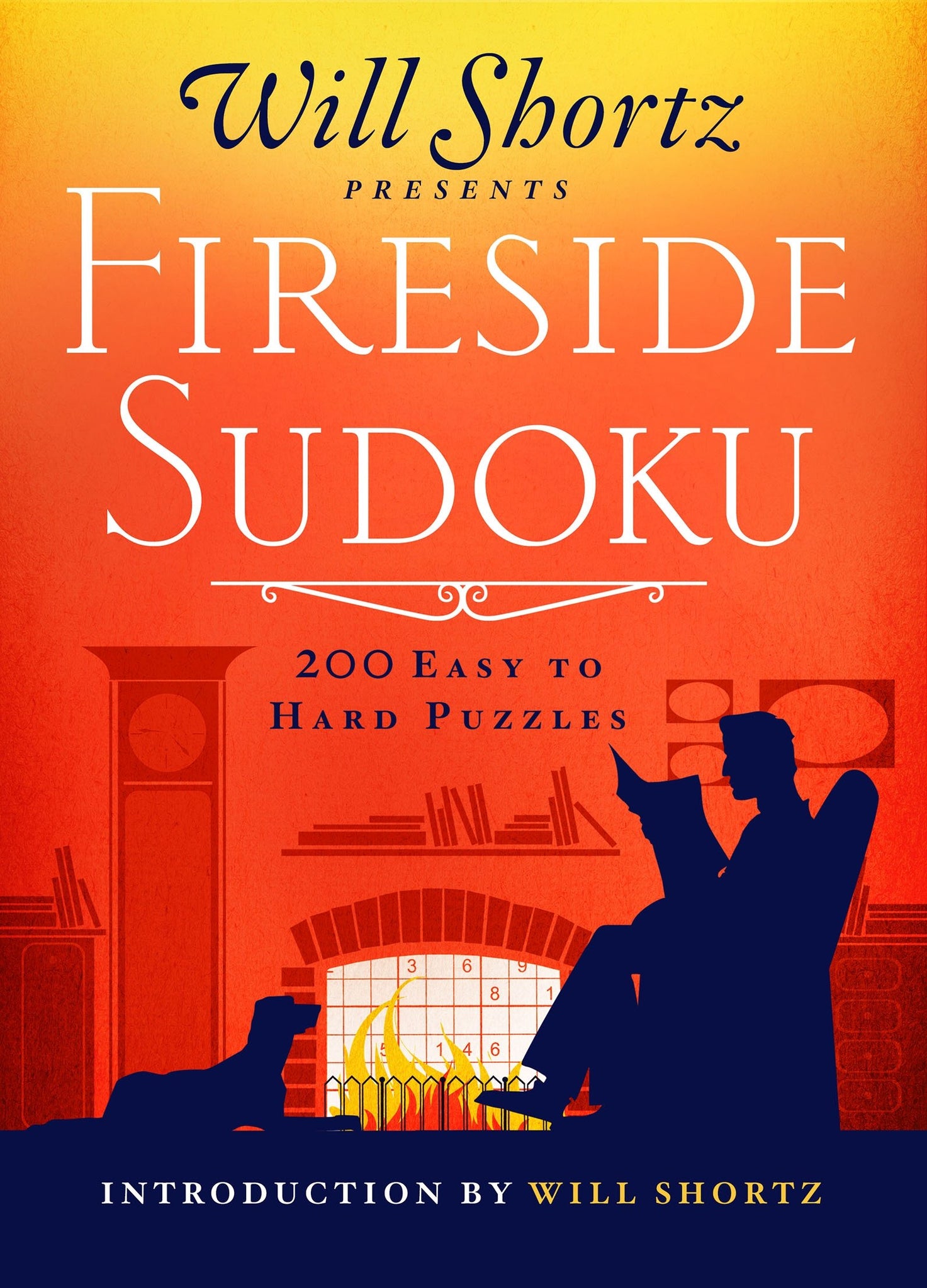 Will Shortz Presents Fireside Sudoku: 200 Easy to Hard Puzzles: Easy to Hard Sudoku Volume 1 - Shortz, Will Cover Image
