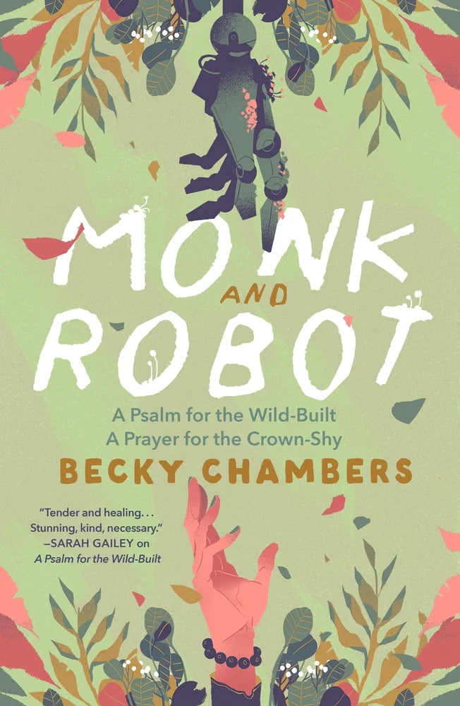 Monk and Robot: A Psalm for the Wild-Built and a Prayer for the Crown-Shy - Chambers, Becky