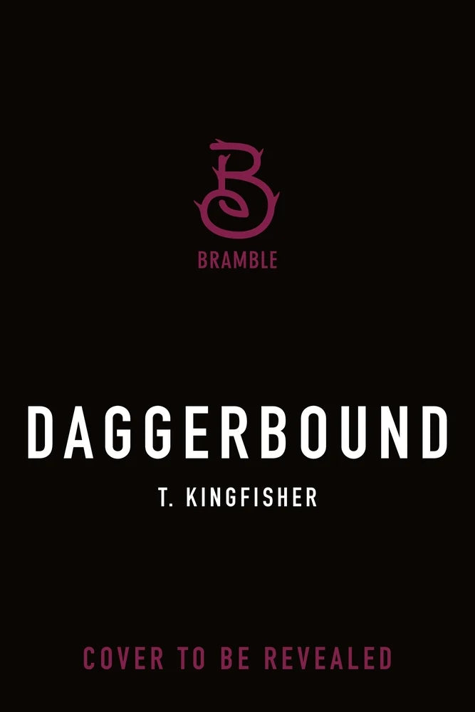 PREORDER - Daggerbound (Swordheart #2) by T. Kingfisher (8/25/26)