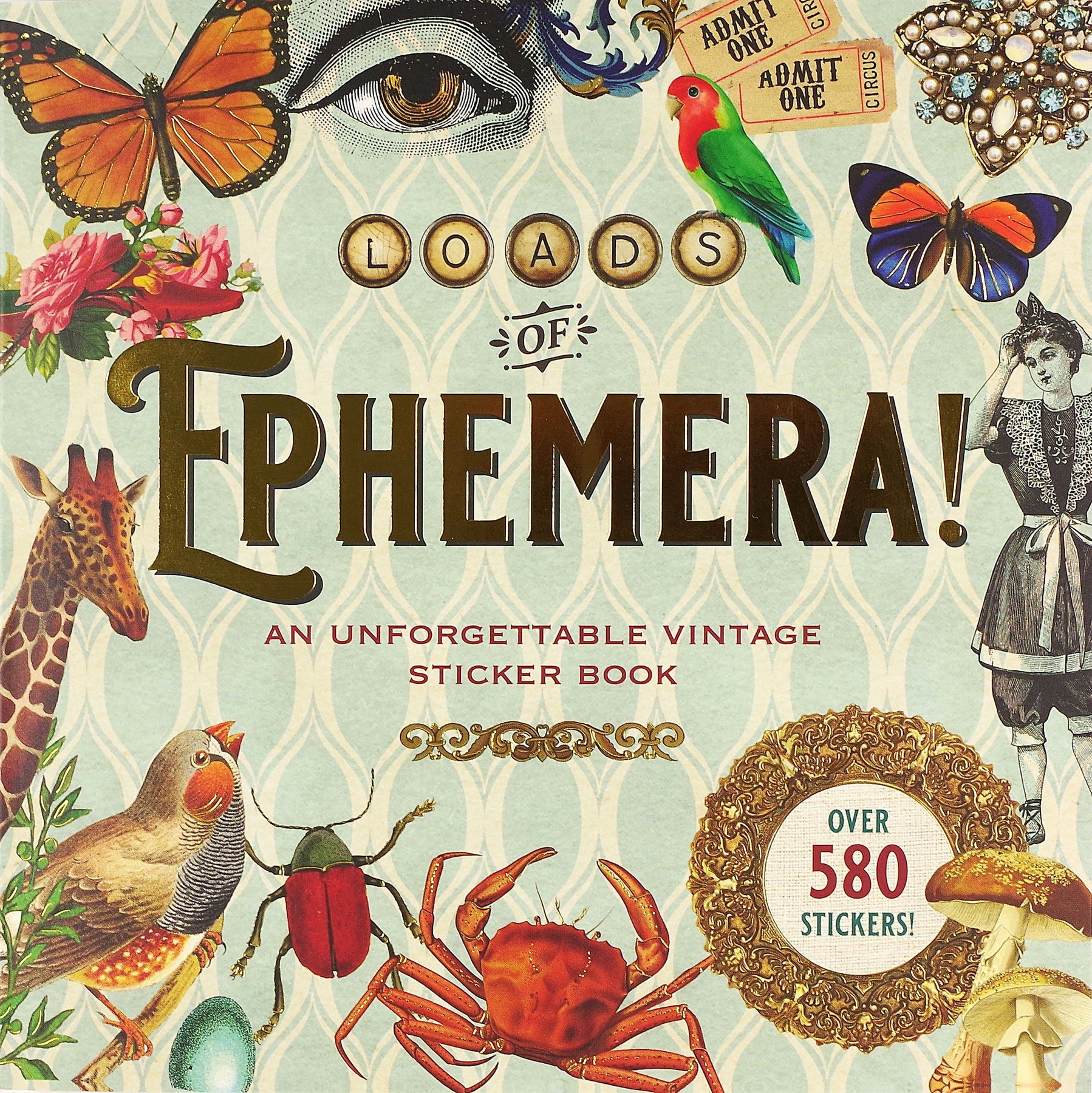 Loads of Ephemera!: An Unforgettable Vintage Sticker Book (Over 580+ Stickers!)