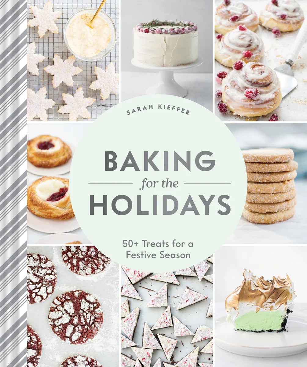 Baking for the Holidays: 50+ Treats for a Festive Season - Kieffer, Sarah