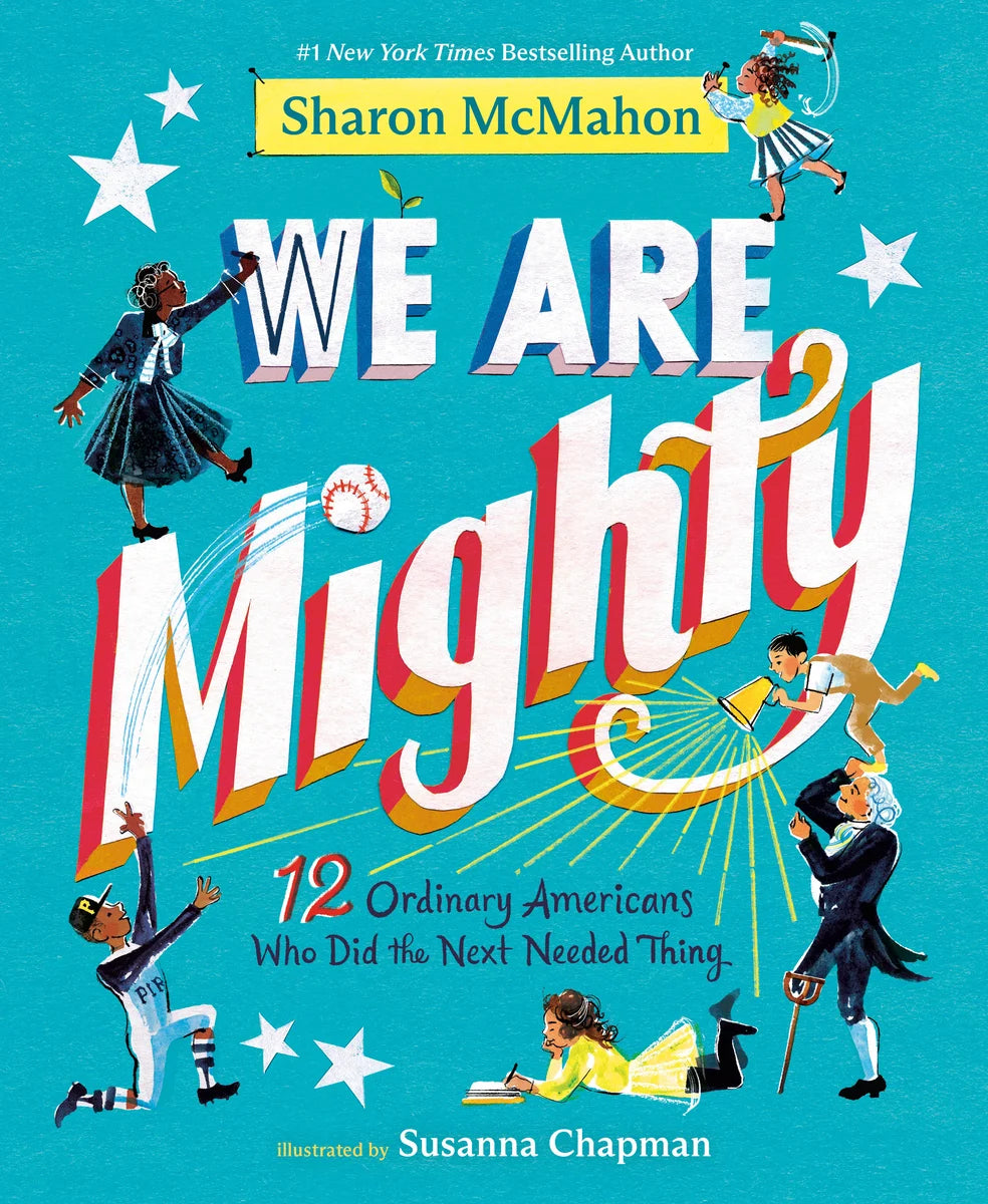 PREORDER- We Are Mighty: 12 Ordinary Americans Who Did the Next Needed Thing by Sharon McMahon (5/19/26)