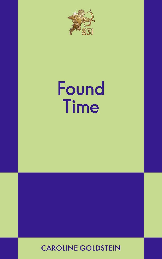 PREORDER - Found Time: An 831 Stories Romance by Caroline Goldstein (3/31/26)