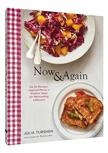 Now & Again: Go-To Recipes, Inspired Menus + Endless Ideas for Reinventing Leftovers - Turshen, Julia