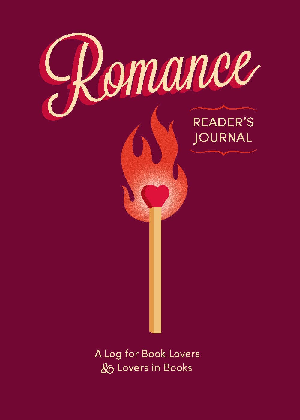 Romance Reader's Journal: A Log for Book Lovers & Lovers in Books