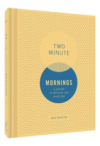Two Minute Mornings: A Journal to Win Your Day Every Day