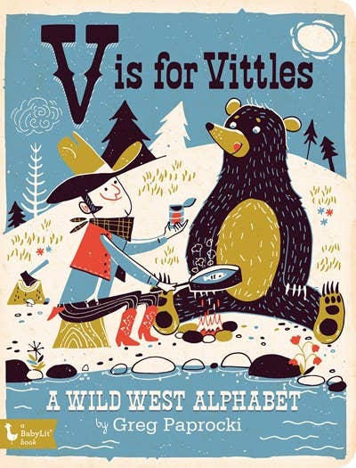 V Is for Vittles: A Wild West Alphabet - Paprocki, Greg