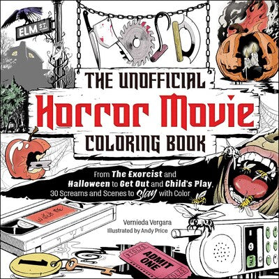 The Unofficial Horror Movie Coloring Book: 30 Screams and Scenes to Slay with Color