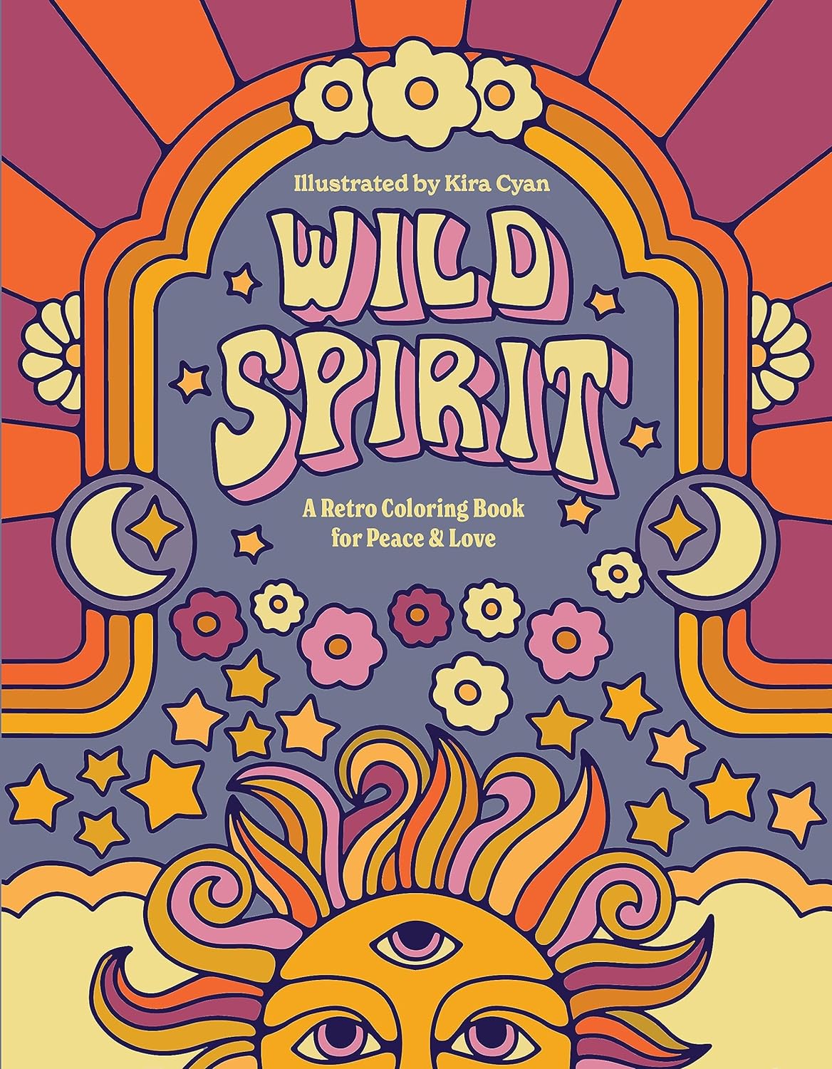 Wild Spirit: A Retro Coloring Book for Peace & Love by Kira Rittgers