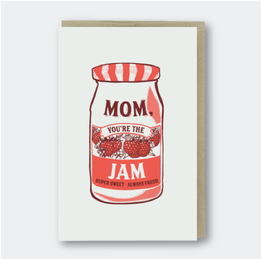 "Mom, You're The Jam" Card