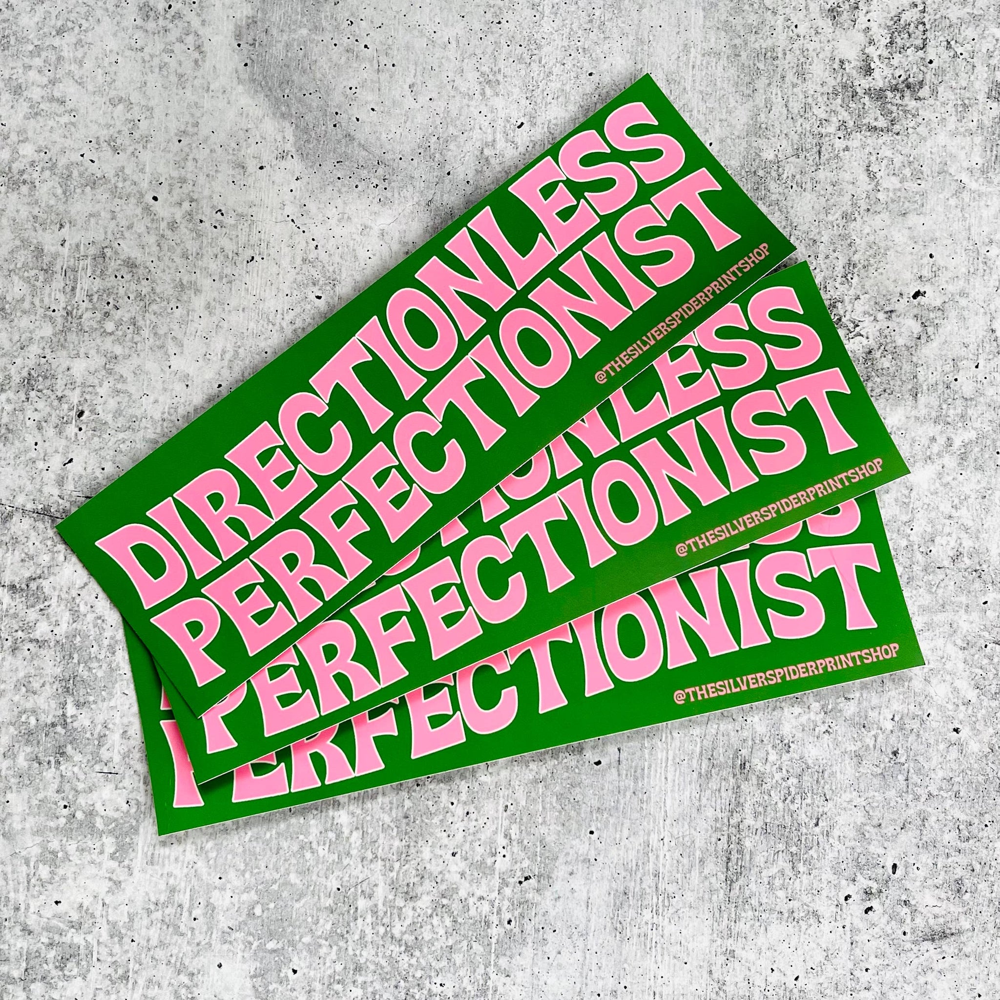 "Directionless Perfectionist" Bumper Sticker