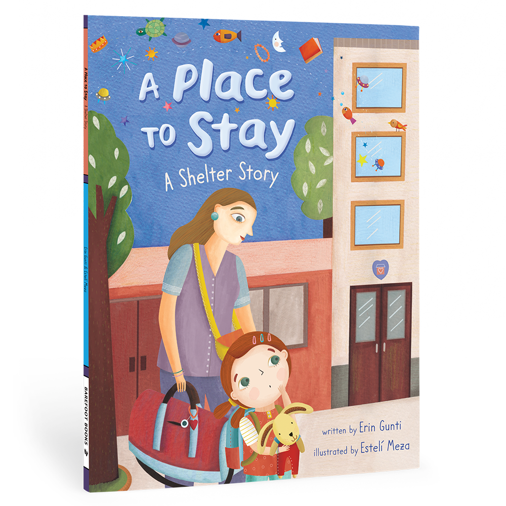 A Place to Stay: A Shelter Story - Gunti, Erin