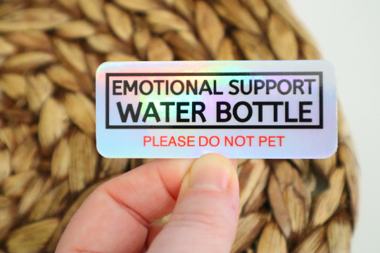 "Emotional Support Water Bottle" Holographic Sticker