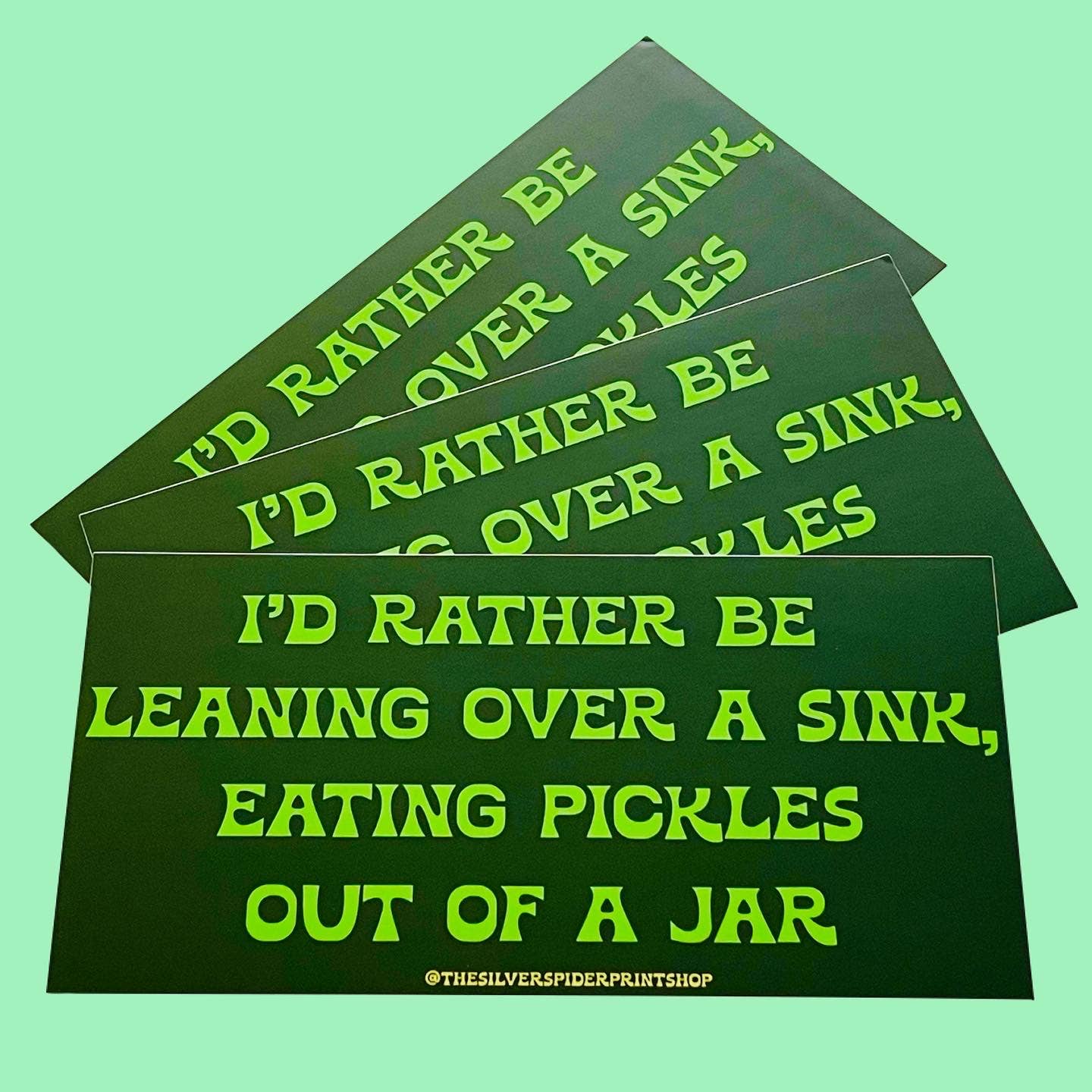"I’d Rather Be Eating Pickles" Bumper Sticker
