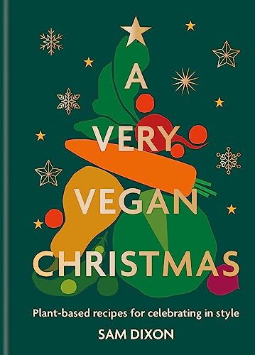 Very Vegan Christmas: Plant-Based Recipes for Celebrating in Style - Dixon, Sam Cover Image