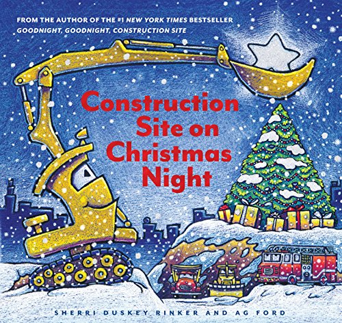 Construction Site on Christmas Night: (Christmas Book for Kids, Children's Book, Holiday Picture Book) - Rinker, Sherri Duskey Cover Image