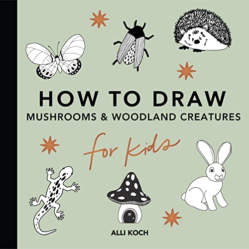 How to Draw for Kids: Mushrooms & Woodland Creatures - Koch, Alli Cover Image