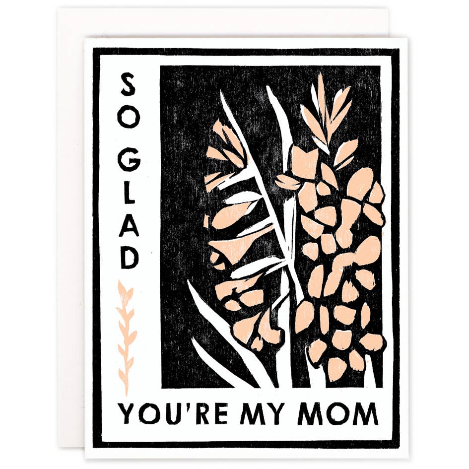 "Gladiolas For Mom" Card