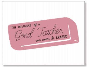 "Teacher Influence Never Erased" Card