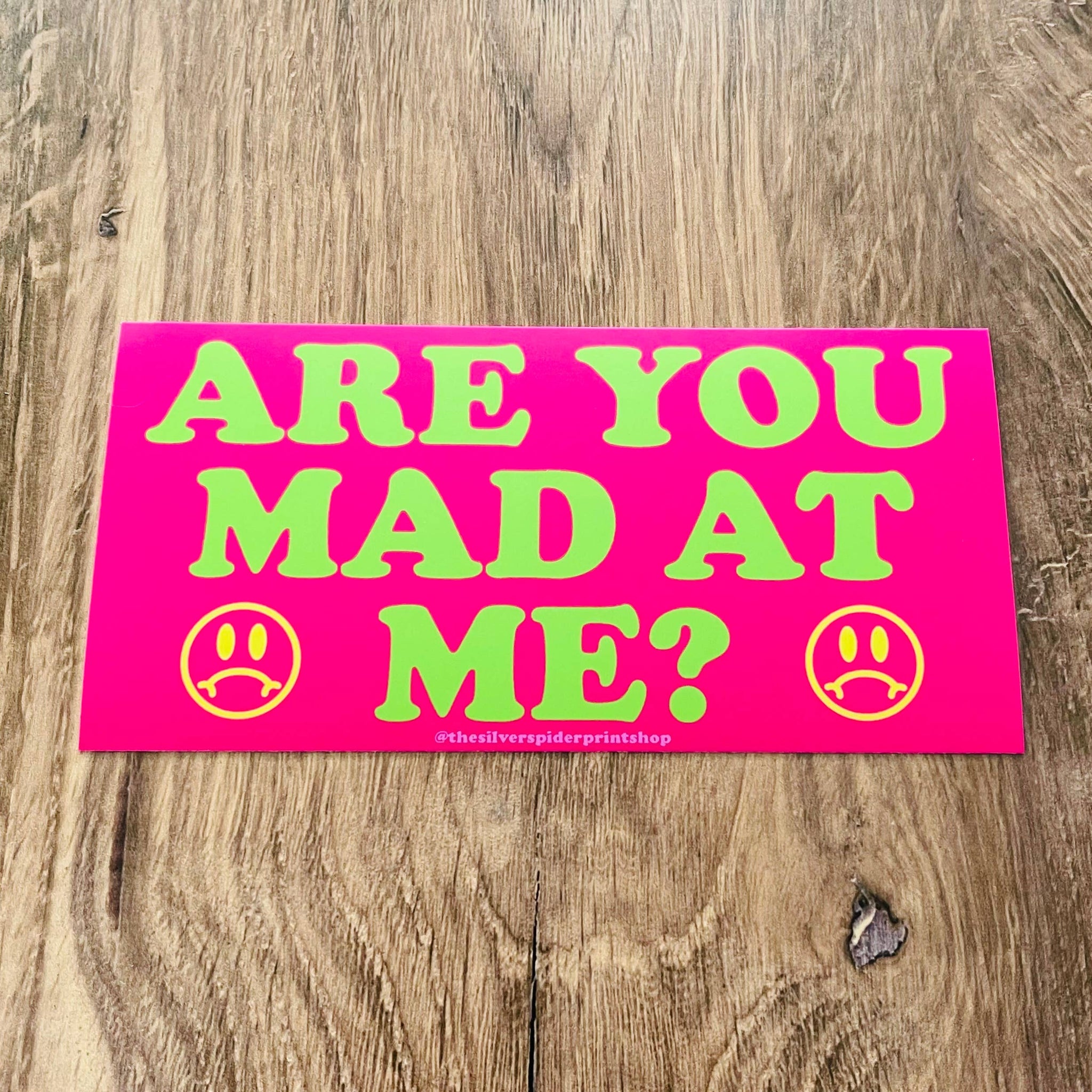 "Are You Mad At Me?" Bumper Sticker